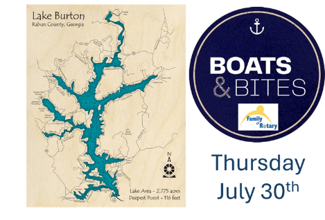 Event flyer showing a Lake Burton map (Rabun County, Georgia) on the left and a blue circular 'Boats & Bites' Rotary logo on the right, with the date 'Thursday July 30' in blue.